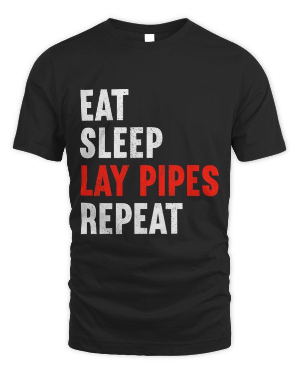 Eat Sleep Lay Pipes Repeat Plumber Heating Engineer Fitter