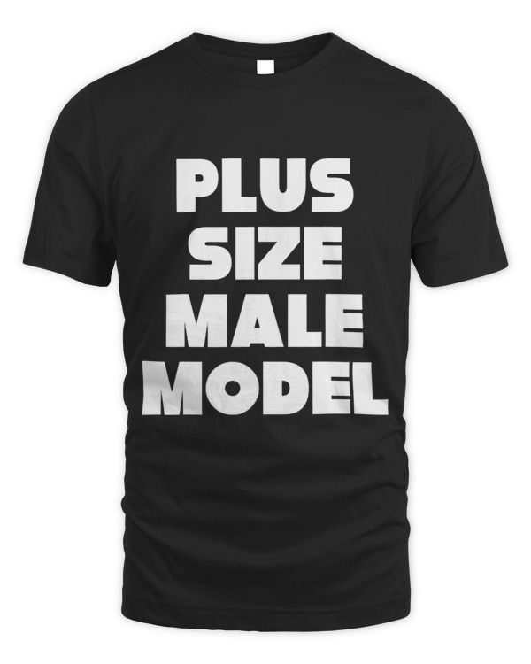 Plus Size Male Model Funny Fat Guy or Dad Bod
