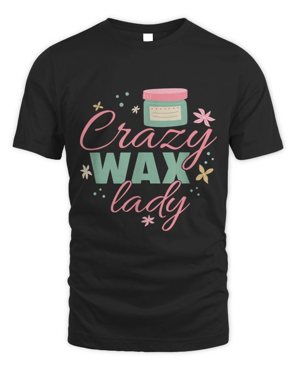 Esthetician Crazy Wax Lady Waxing Cosmetologist 2