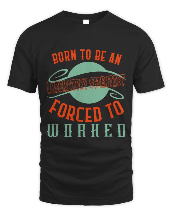 Born laboratory scientist. Forced to worked Profession caree