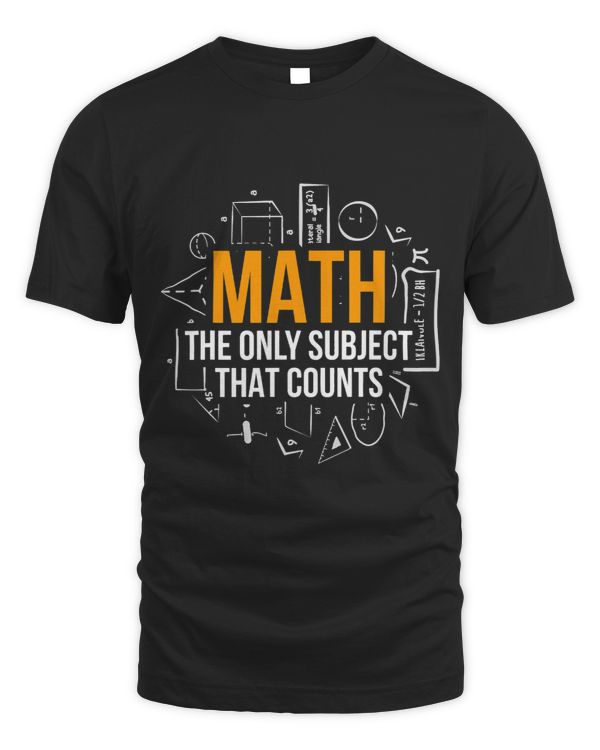 Math The Only Subject That Counts Math Teacher Science Math