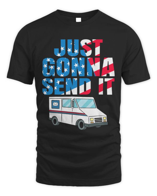 Funny Postal Worker Just Gonna Send It Mail Carrier US Flag