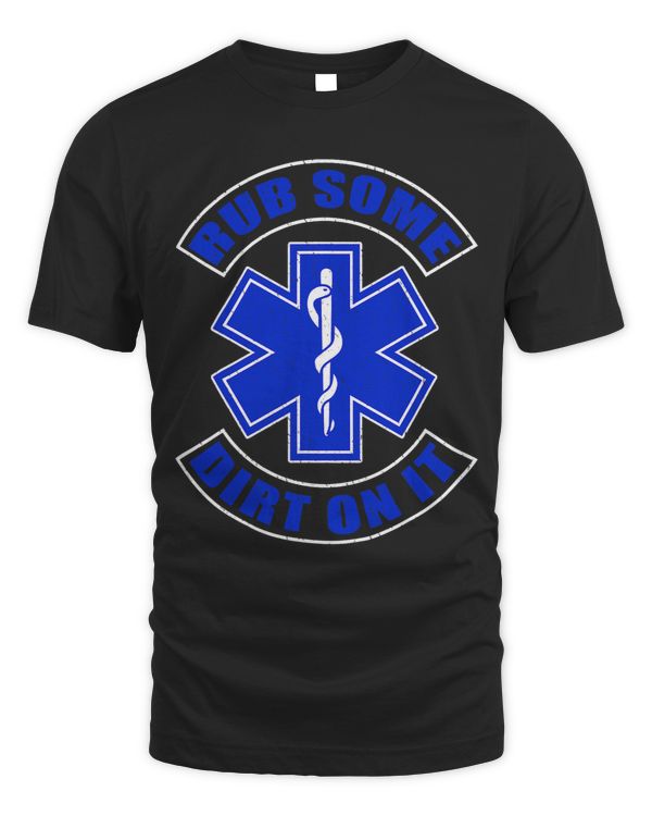 Retro Rub Some Dirt On It Medic EMS EMT Paramedic 1