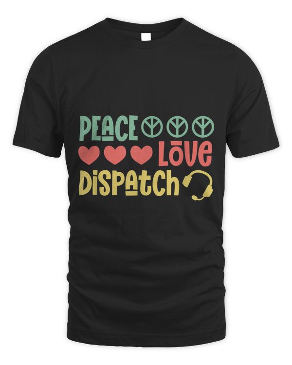 Peace Love Dispatch EMT EMS First Responders 911 Dispatcher