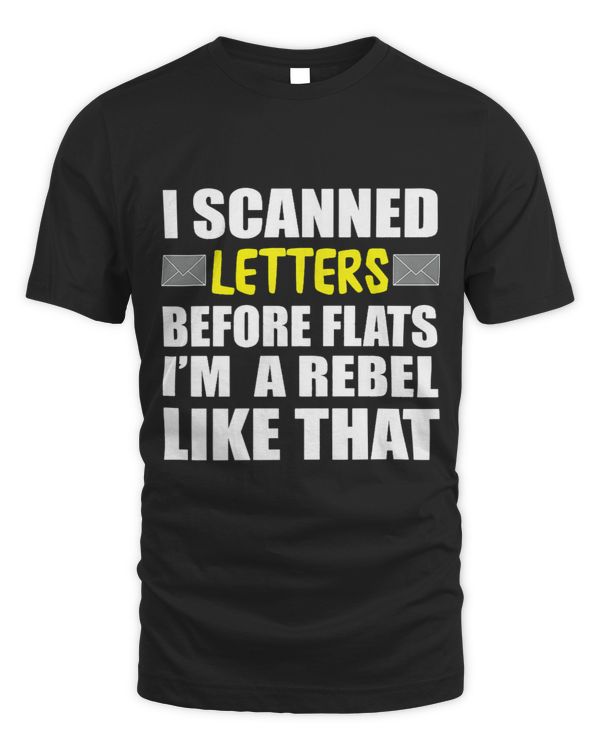 Funny Postman I Scanned Letters Before Flats Tshirt