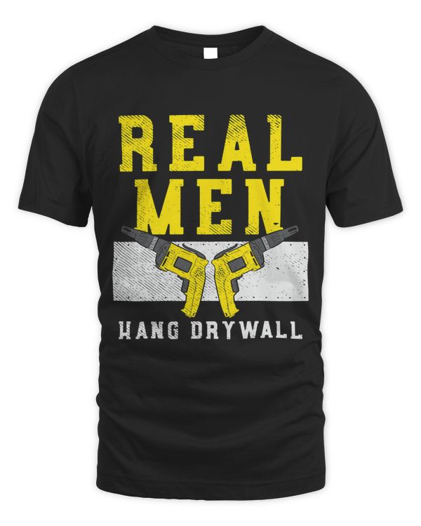 Real Men Installed Hang Drywall Installer Carpenter Master