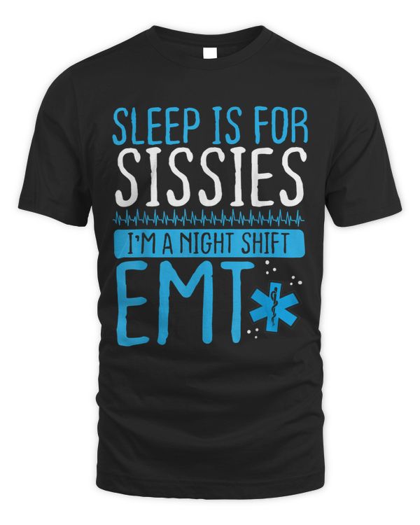 Night Shift EMT Sleep for Sissies Healthcare EMS Paramedic
