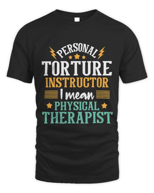 Personal Torture Instructor Physical Theraphy PT Therapist