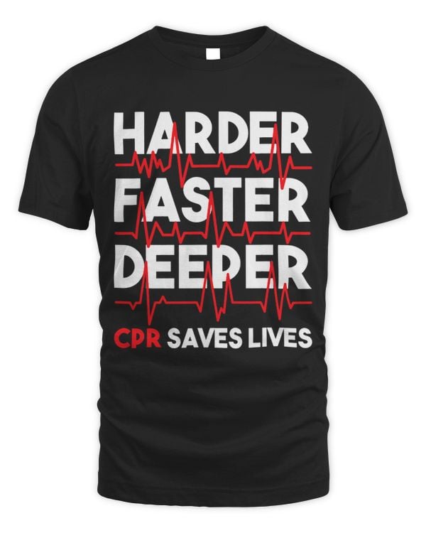 Harder Faster Deeper CPR Funny EMT EMS Paramedic