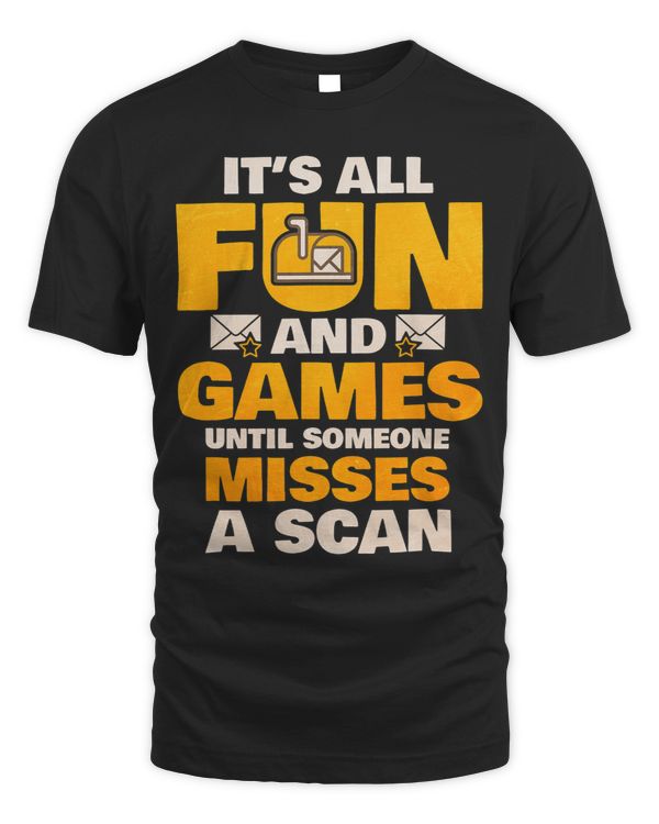 Its All Fun And games Until Someone Misses A Scan T-Shirt