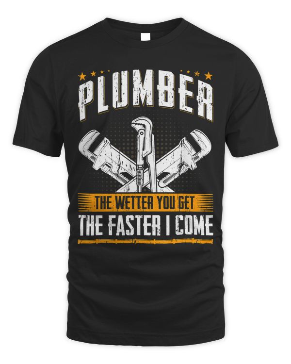 The Wetter You Get The Faster I Come Pipefitter Plumber