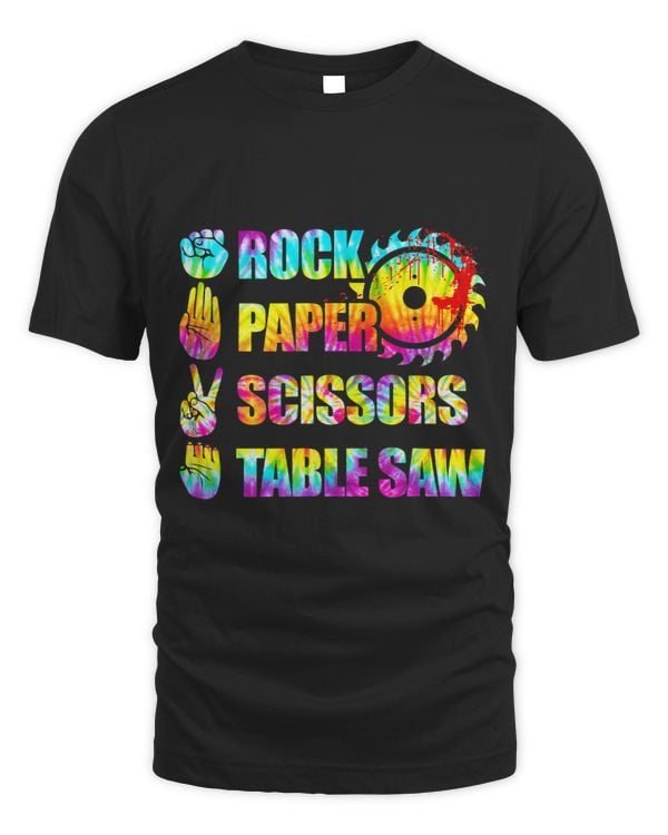 Rock Paper Scissors Table Saw Tie Dye Funny Carpenter