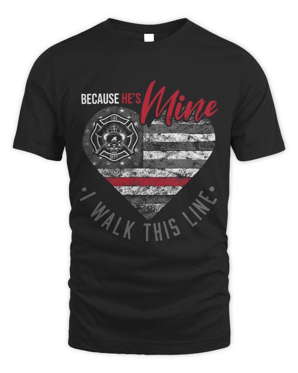 Hes Mine I Walk This Line 4th of July Firefighter