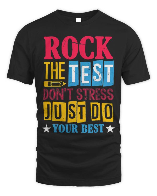 Rock The Test Shirt Dont Stress Just Do Your Best Teacher