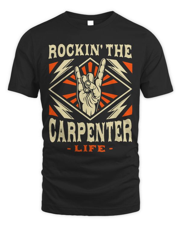 Rocking The Carpenter Life Funny Carpentry Humor Craftsman 1