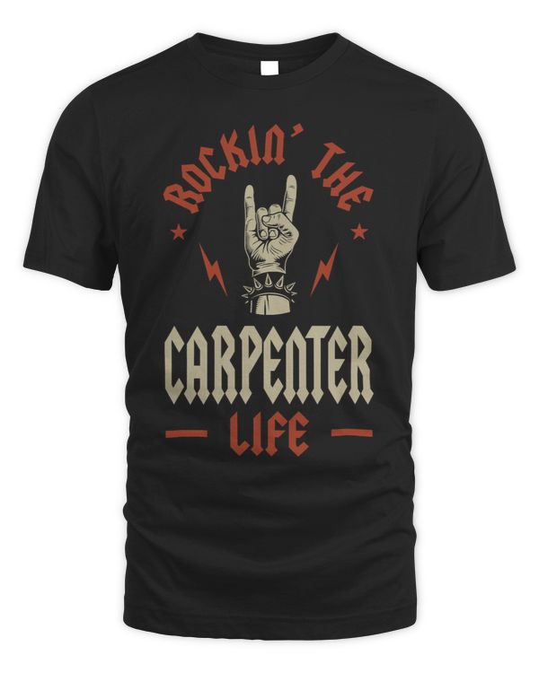 Rocking the Carpenter Life Funny Carpentry Humor Craftsman