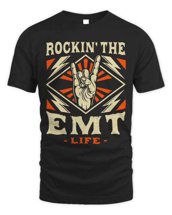 Rocking The EMT Life Funny Paramedic Humor