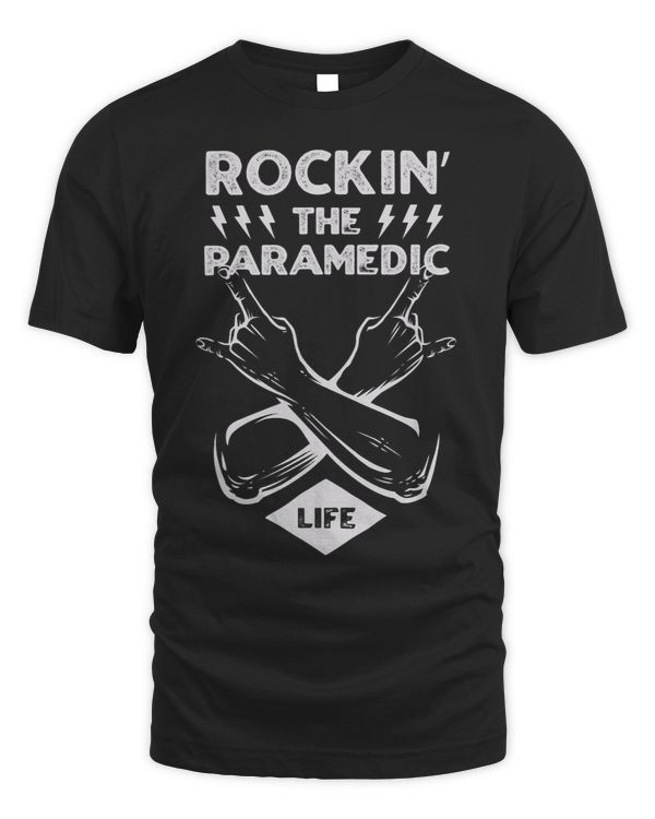 Rocking the Paramedic Life Funny EMT Humor 1