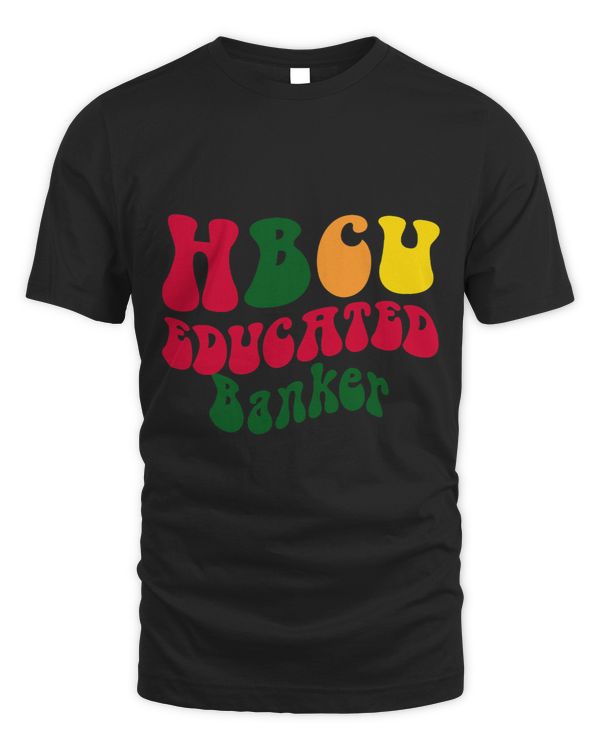 HBCU Educated banker Black college Alumni Apparel Retro