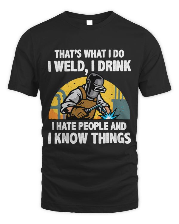 I Weld I Drink I Hate People and I Know Things Gift