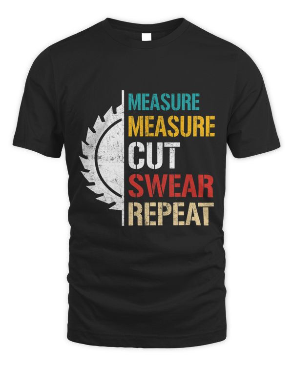 Craftsmen Tool Measure Measure Cut Sweat Repeat 3