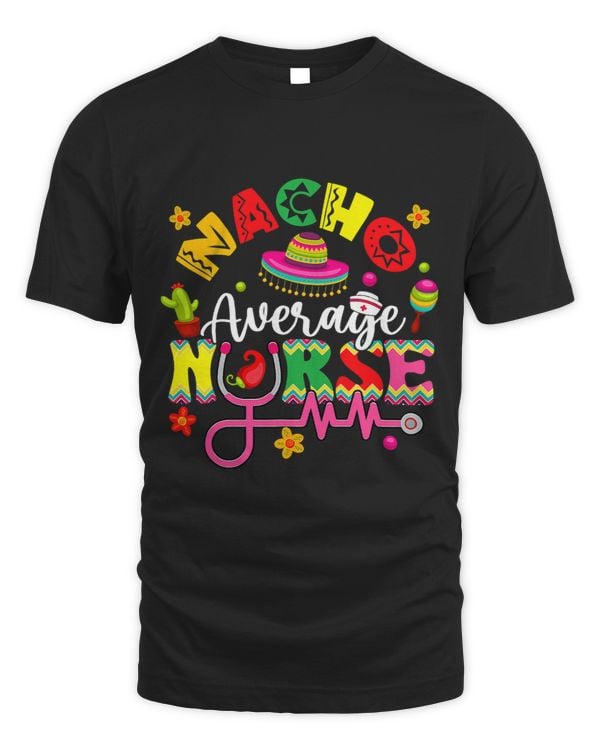 Cinco De Mayo Nacho Age Nurse Mexican Fiesta Mexican 2