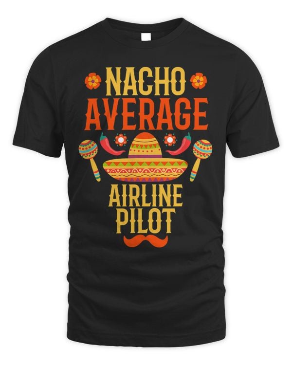 Cinco de mayo nacho average Airline Pilot