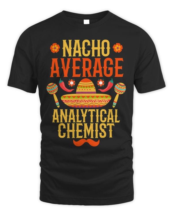 Cinco de mayo nacho average Analytical Chemist