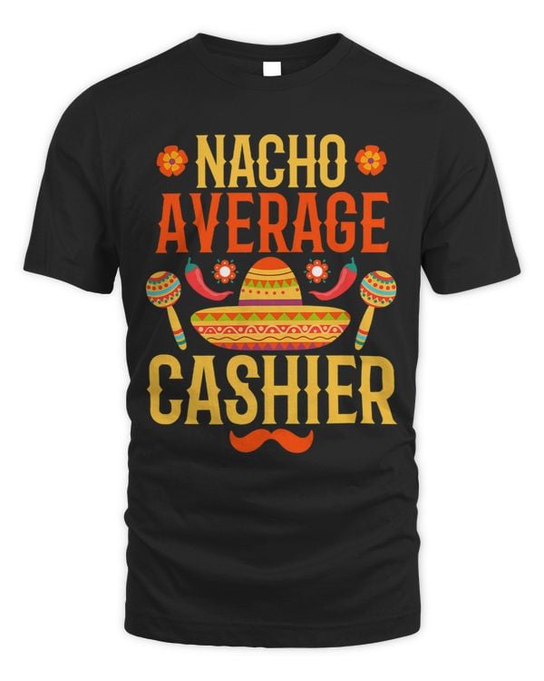 Cinco de mayo nacho average Cashier