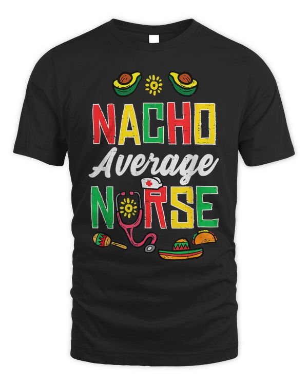 Cinco De Mayo Nacho Average Nurse Nurse Women
