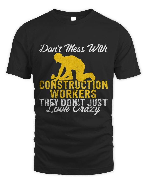 Dont mess Construction Workers they dont just look crazy