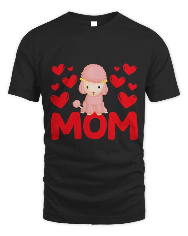 Poodles Happy Valentines Day Poodle Mom Mothers Day Valentine Poodle dog