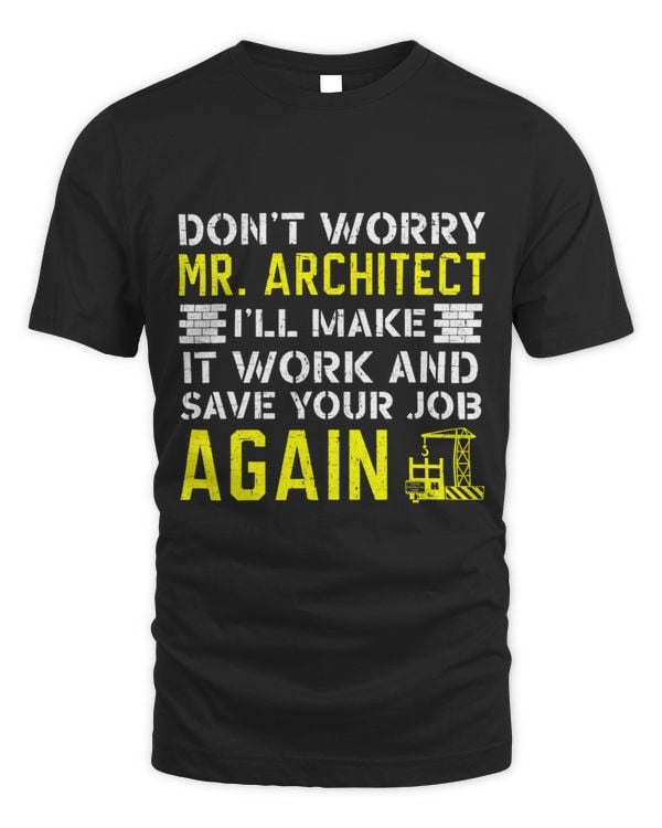 Dont Worry Mr. Architect Concrete Whisperer Job Profession