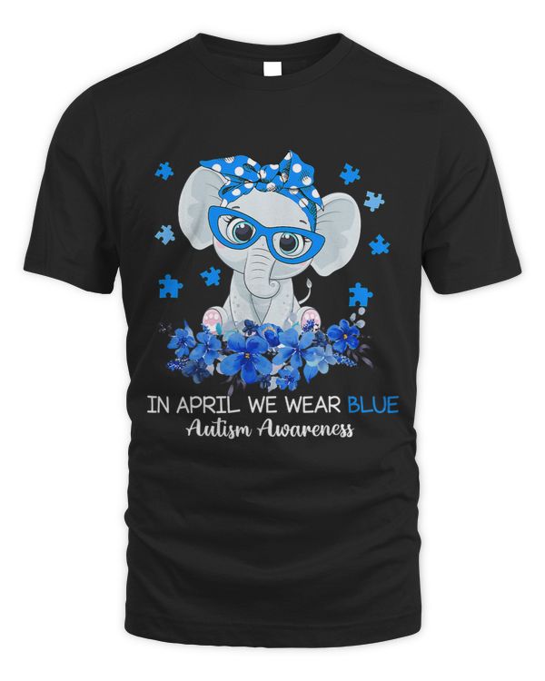 Autism Funny In April We Wear Blue Autism Awareness Day Elephant Neurodiverse