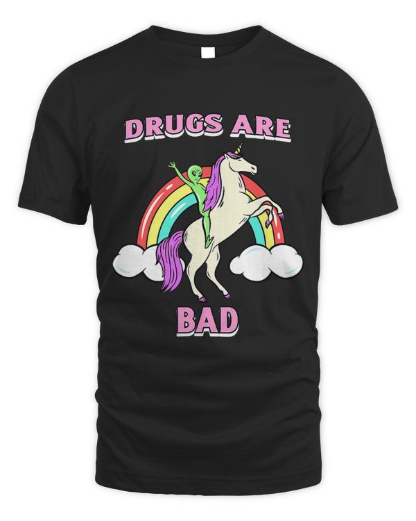 Drugs Are Bad Alien ET Rainbow Unicorn Funny Gag Gift