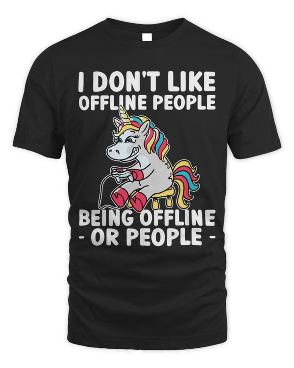 I Dont Like Offline People Playing Video Game Unicorn Gaming
