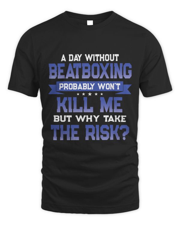 Funny Beatboxing Quote Beatboxer Themed Novelty Gift