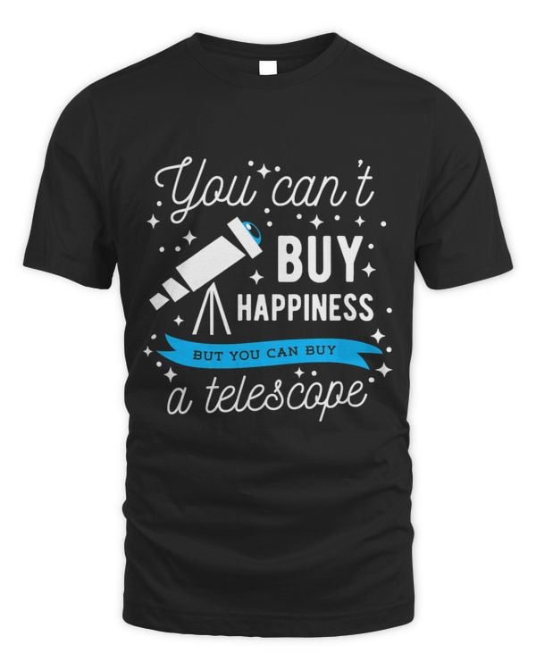 Astronomy Cool Astronomer Gift You Cant Buy a Telescope