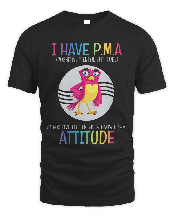 I Have PMA Possitive Mental Attitude Funny Joke Sarcastic