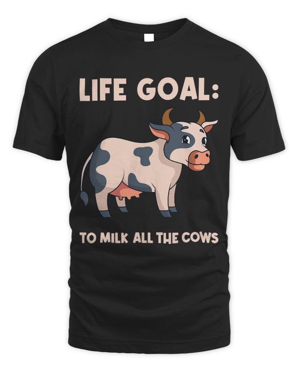 Cow Life Goal To Milk All The Cows Dairy Farmer Cow Lover 108 Mooey Heifer