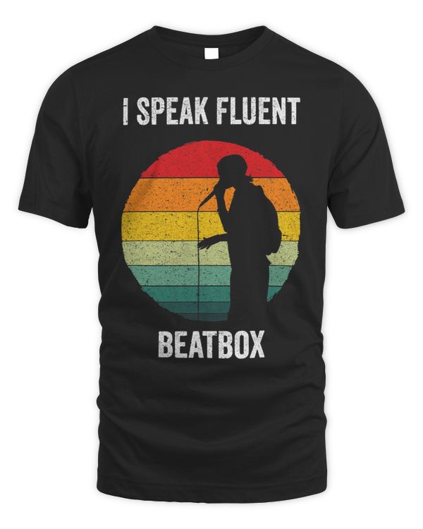 I Speak Fluent BeatBox Vintage Beatboxing