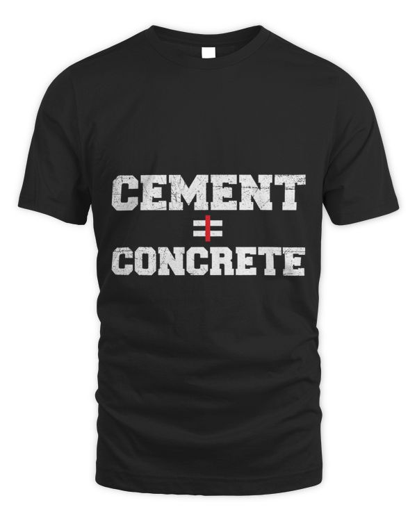 Cement = concrete Quote for a Concrete cement worker