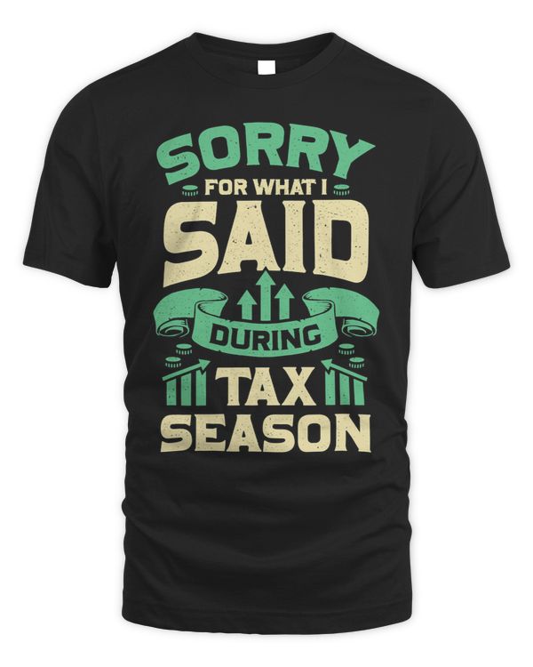 Im Sorry For What I Said During Tax Season