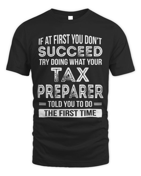 Tax Preparer Tshirt Funny Tax Season Gift