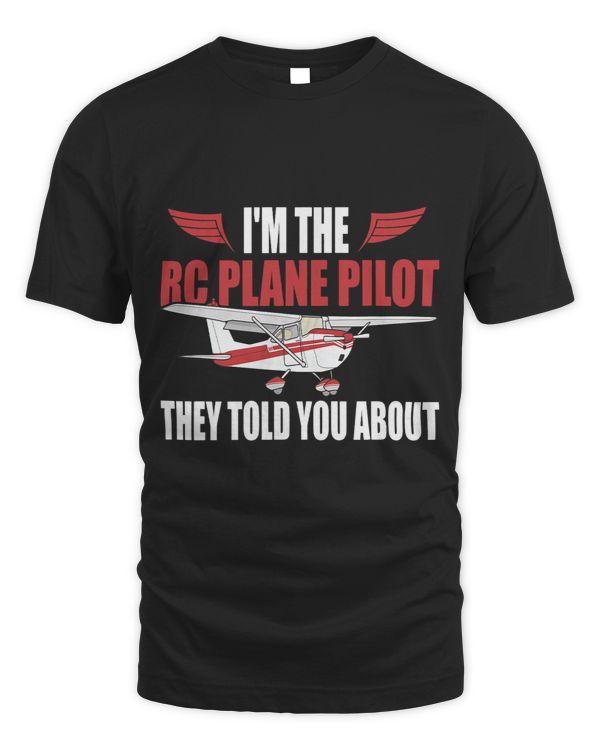 Im the RC Plane Pilot. They told you about. RC Plane