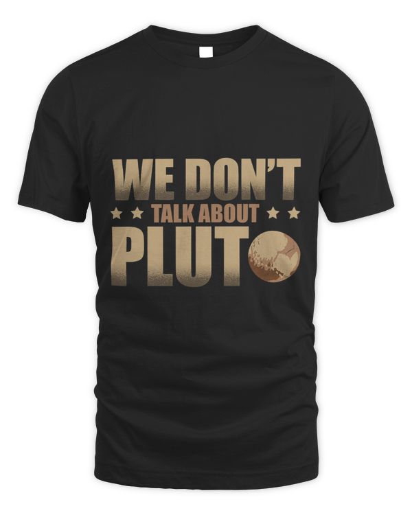 We Dont Talk About Pluto Astronomer Astrophysics
