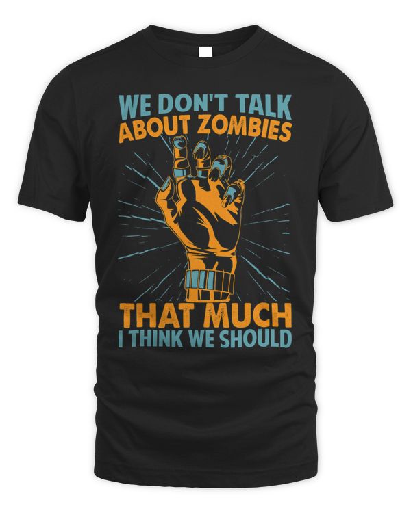 We Dont Talk About Zombies That Much I Think We Should