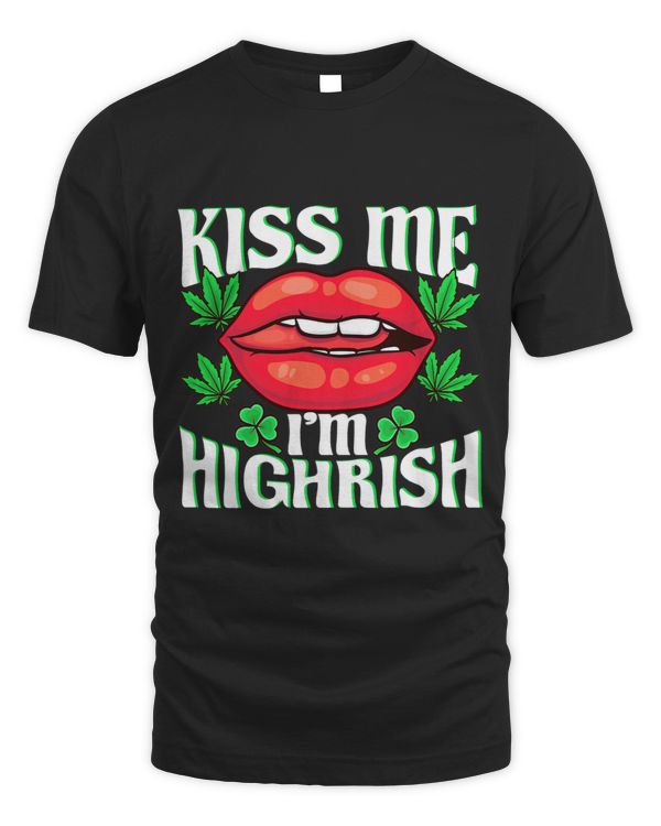 Kiss Me Im Highrish Weed Lips St Patricks Day 420 Weed