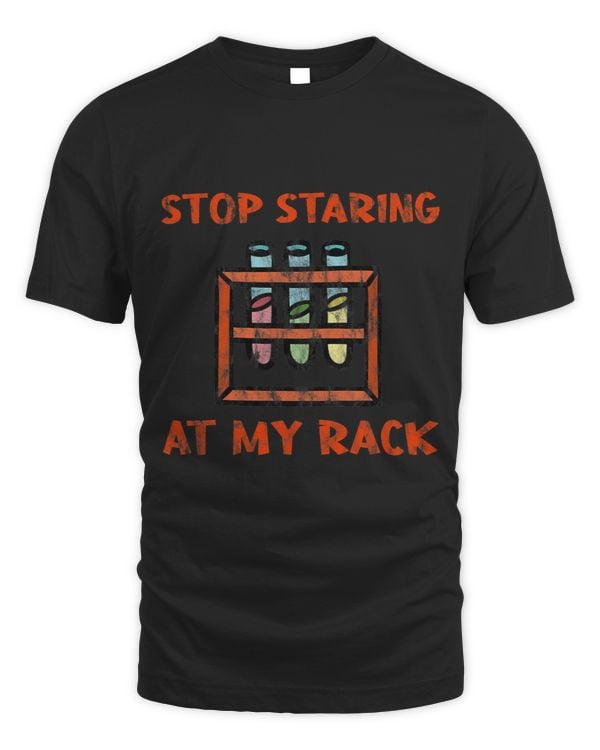 Stop Staring At My Rack