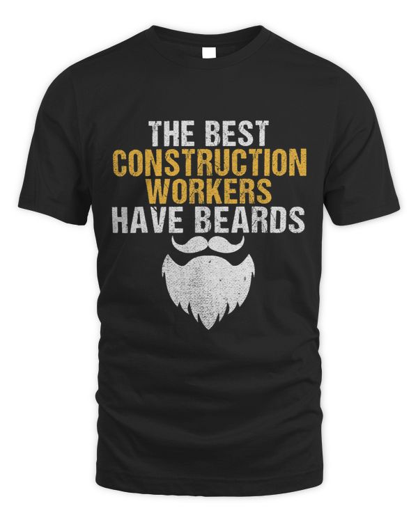 The best Construction Workers have Beards